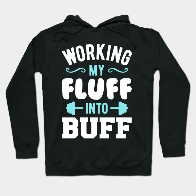 Working My Fluff Into Buff Hoodie by brogressproject